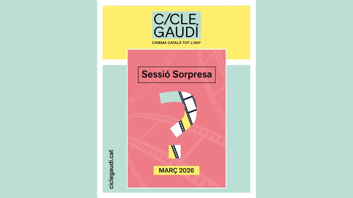 CINEMA CICLE GAUDÍ «SESSIÓ SORPRESA»